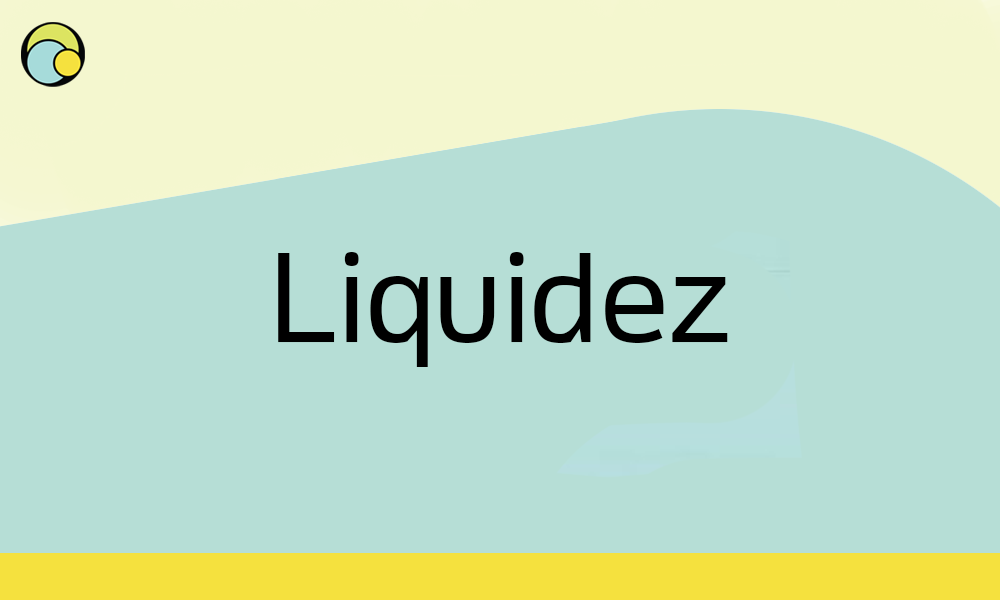 Aprenda o que é liquidez e como ela afeta os investimentos